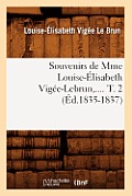 Souvenirs de Mme Louise-?lisabeth Vig?e-Lebrun. Tome 2 (?d.1835-1837)