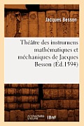 Th??tre Des Instrumens Math?matiques Et M?chaniques de Jacques Besson (?d.1594)