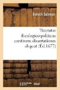 Tractatus Theologico-Politicus Continens Dissertationes Aliquot (?d.1677)