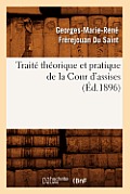 Trait? Th?orique Et Pratique de la Cour d'Assises (?d.1896)