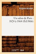 Un Salon de Paris: 1824 ? 1864 (?d.1866)