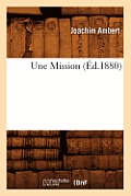 Une Mission, (?d.1880)