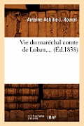 Vie Du Mar?chal Comte de Lobau (?d.1838)