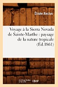 Voyage ? la Sierra Nevada de Sainte-Marthe: paysage de la nature tropicale (?d.1861)
