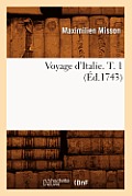 Voyage d'Italie. T. 1 (?d.1743)