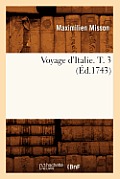 Voyage d'Italie. T. 3 (?d.1743)