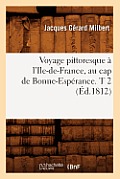 Voyage Pittoresque ? l'Ile-De-France, Au Cap de Bonne-Esp?rance. T 2 (?d.1812)