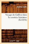 Voyages de Gulliver Dans Les Contr?es Lointaines (?d.1856)