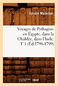 Voyages de Pythagore En ?gypte, Dans La Chald?e, Dans l'Inde. T 1 (?d.1798-1799)