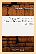 Voyages Et D?couvertes Faites En La Nouvelle France, (?d.1619)