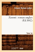 Zanoni: Roman Anglais. Tome 1er (?d.1882)