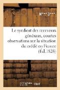 Le Syndicat Des Receveurs G?n?raux, Courtes Observations Sur La Situation Du Cr?dit En France