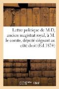 Lettre Politique de M.D, Ancien Magistrat Et Volontaire Royal, ? M. Le Comte