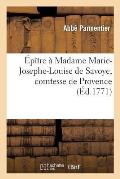 ?p?tre ? Madame Marie-Josephe-Louise de Savoye, Comtesse de Provence