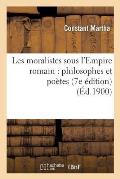 Les Moralistes Sous l'Empire Romain: Philosophes Et Po?tes (7e ?dition)