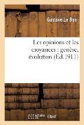 Les Opinions Et Les Croyances: Gen?se, ?volution