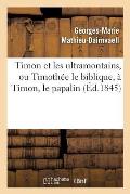 Timon Et Les Ultramontains, Ou Timoth?e Le Biblique, ? Timon, Le Papalin