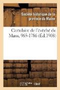 Cartulaire de l'?v?ch? Du Mans, 965-1786
