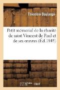 Petit M?morial de la Charit? de Saint Vincent de Paul Et de Ses Oeuvres