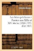 Les Fr?res Pr?cheurs ? Pamiers Aux Xiiie Et Xiv?si?cles (1269-1333)