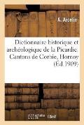 Dictionnaire Historique Et Arch?ologique de la Picardie. Arrondissement d'Amiens: : Cantons de Corbie, Hornoy Et Molliens-Vidame