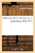 Influence de la Vaccine Sur La Population, Ou de la Gastro-Ent?rite Varioleuse Avant: Et Depuis La Vaccine