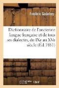 Dictionnaire de l'Ancienne Langue Fran?aise Et de Tous Ses Dialectes, Du Ixe Au Xve Si?cle - Tome 5