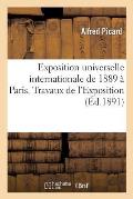 Exposition Universelle Internationale de 1889 ? Paris: Rapport G?n?ral. Travaux de l'Exposition