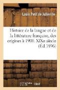 Histoire de la Langue Et de la Litt?rature Fran?aise, Des Origines ? 1900. XIXe Si?cle: . P?riode Romantique (1800-1850)