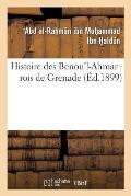 Histoire Des Benou'l-Ahmar: Rois de Grenade