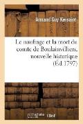 Le Naufrage Et La Mort Du Comte de Boulainvilliers, Nouvelle Historique