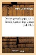 Notice G?n?alogique Sur La Famille Garnier Des Garets