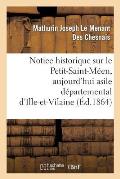 Notice Historique Sur Le Petit-Saint-M?en, Aujourd'hui Asile D?partemental d'Ille-Et-Vilaine: , Depuis Sa Fondation Jusqu'? Nos Jours