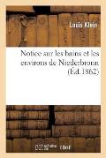 Notice Sur Les Bains Et Les Environs de Niederbronn