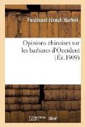Opinions Chinoises Sur Les Barbares d'Occident