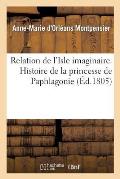 Relation de l'Isle Imaginaire. Histoire de la Princesse de Paphlagonie