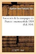 Souvenirs de la Campagne de France: Manuscrit de 1814