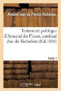 Testament Politique d'Armand Du Plessis, Cardinal Duc de Richelieu. Partie 1