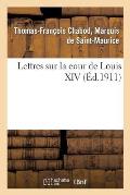 Lettres Sur La Cour de Louis XIV