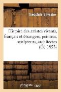 Histoire Des Artistes Vivants, Fran?ais Et ?trangers, Peintres, Sculpteurs, Architectes, Graveurs: , Photographes: ?tudes d'Apr?s Nature