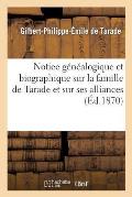 Notice G?n?alogique Et Biographique Sur La Famille de Tarade Et Sur Ses Alliances