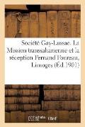 Soci?t? Gay-Lussac. La Mission Transsaharienne Et La R?ception Fernand Foureau, Limoges: , 18-19 Mai 1901