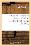 Notice Sur La Vie Et Les Travaux d'Isidore Geoffroy-Saint-Hilaire