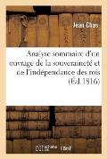 Analyse Sommaire d'Un Ouvrage de la Souverainet? Et de l'Ind?pendance Des Rois: , Que M. Chas Se Propose de Publier