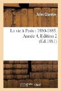 La Vie ? Paris: 1880-1885. Ann?e 4, Edition 2