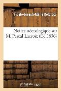 Notice N?crologique Sur M. Pascal LaCroix