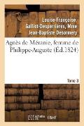 Agn?s de M?ranie, Femme de Philippe-Auguste. Tome 3
