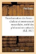 Transformation Des Forces: Chaleur Et Mouvement Musculaire, Unit? Des Ph?nom?nes Naturels