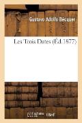 Les Trois Dates, de Gustave-Adolphe Becquer. Traduit de l'Espagnol Par M. A. L. C.