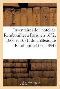 Inventaires de l'H?tel de Rambouillet ? Paris, En 1652, 1666 Et 1671, Du Ch?teau de Rambouillet: En 1666, Et Des Ch?teaux d'Angoul?me Et de Montausier
